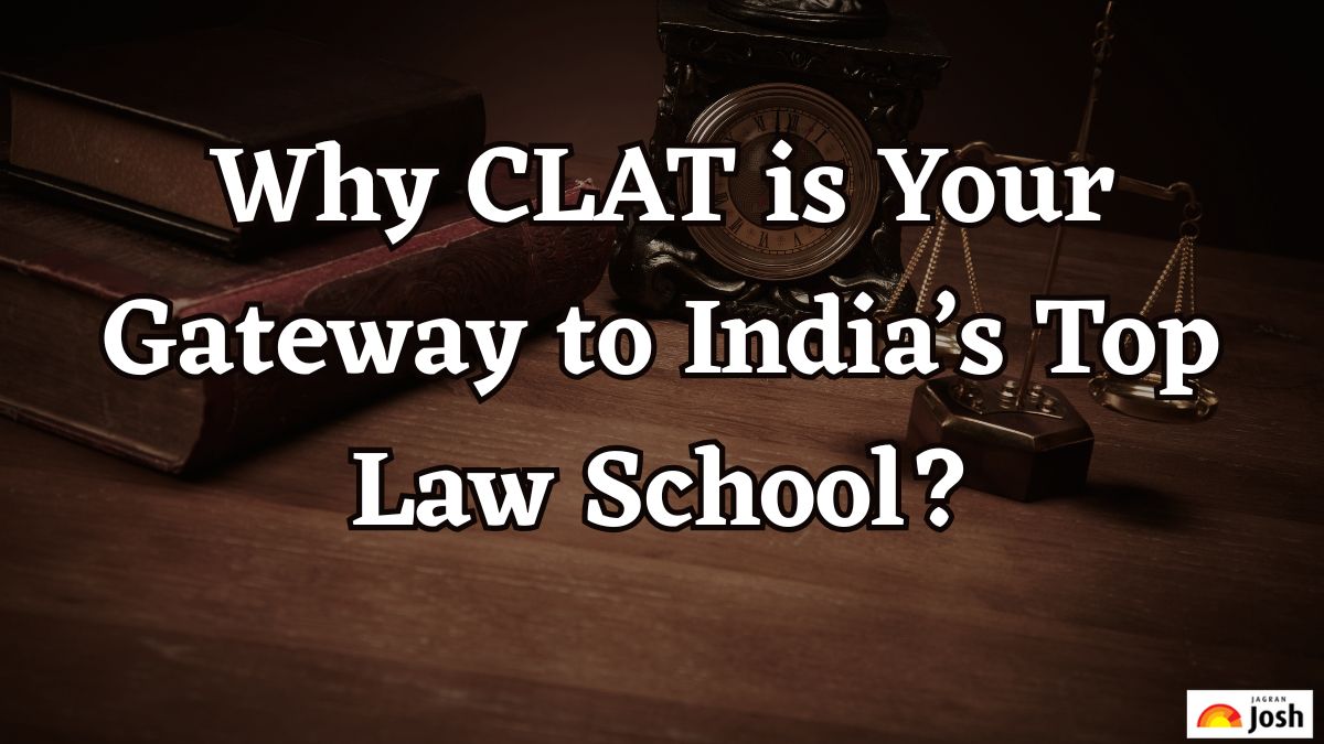 Why CLAT is Your Gateway to India’s Top Law School?